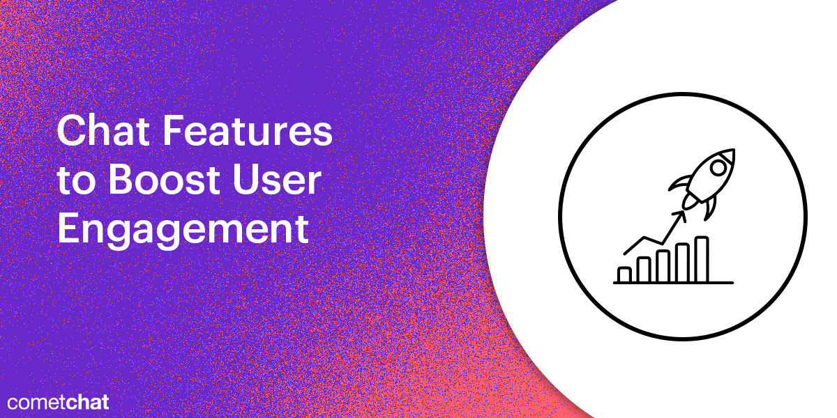 623340301ea9525ba0f9cca0_Chat-Features-to-Boost-User-Engagement.jpg